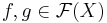 f,g\in \mathcal{F}(X)