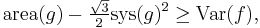  \mathrm{area}(g) - \tfrac{\sqrt{3}}{2} \mathrm{sys}(g)^2 \geq \mathrm{Var}(f),