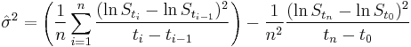 \hat{\sigma}^2= \left(\frac{1}{n} \sum_{i=1}^n \frac{(\ln S_{t_i}- \ln S_{t_{i-1}})^2}{t_i-t_{i-1}} \right) - \frac{1}{n^2} \frac{(\ln S_{t_n}- \ln S_{t_0})^2}{t_n-t_0} 