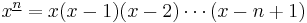 x^{\underline n}=x(x-1)(x-2)\cdots(x-n%2B1)