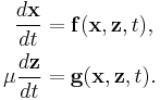 
\begin{align}
\frac{d\mathbf{x}}{dt} & = \mathbf{f}(\mathbf{x},\mathbf{z},t), \\
\mu\frac{d\mathbf{z}}{dt} & = \mathbf{g}(\mathbf{x},\mathbf{z},t).
\end{align}
