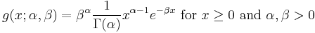 g(x;\alpha,\beta) = \beta^{\alpha}\frac{1}{\Gamma(\alpha)} x^{\alpha-1} e^{-\beta x} \text{ for } x \geq 0 \text{ and } \alpha, \beta > 0