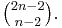 \tbinom{2n-2}{n-2}.