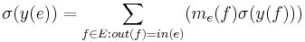 \sigma(y(e)) =  \sum_{f \in E:out(f)=in(e)} (m_e(f)\sigma(y(f)))