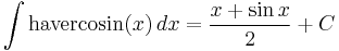 \int\mathrm{havercosin}(x) \,dx = \frac{x %2B \sin{x}}{2} %2B C