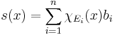 s(x) = \sum_{i=1}^n \chi_{E_i}(x) b_i