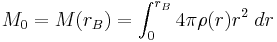 M_0=M(r_B)=\int_0^{r_B} 4\pi \rho(r) r^2 \; dr \;