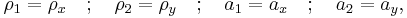 \ \rho_1 = \rho_x \quad�; \quad \rho_2 = \rho_y \quad�; \quad a_1 = a_x \quad�; \quad a_2 = a_y,