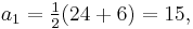 a_1=\tfrac12(24%2B6)=15,