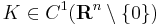 K\in C^1(\mathbf{R}^n\setminus\{0\})