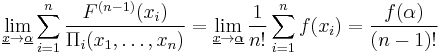  \lim_{\underline x \to \underline \alpha} \sum_{i=1}^n \frac{F^{(n-1)}(x_i)}{\Pi_i(x_1,\ldots,x_n)}=\lim_{\underline x \to \underline \alpha}\frac{1}{n!}\sum_{i=1}^n f(x_i)=
\frac{f(\alpha)}{(n-1)!}