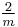 \color{Black}\tfrac{2}{m}