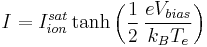 
I = I_{ion}^{sat} \tanh\left( \frac{1}{2}\,\frac{eV_{bias}}{k_BT_e} \right)
