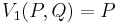 V_1(P,Q)=P \,