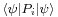 \scriptstyle\lang\psi|P_i|\psi\rang