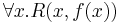 \forall x . R(x,f(x))