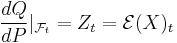 \frac{d Q}{d P} |_{\mathcal{F}_t} = Z_t = \mathcal{E} (X )_t