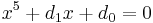 x^5 %2B d_1x %2B d_0 = 0\,