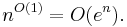 n^{O(1)} = O(e^n).\ 