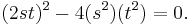  (2 s t)^2 - 4 (s^2) (t^2) = 0.\,