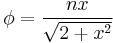 \phi=\frac{nx}{\sqrt{2%2Bx^2}}