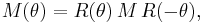 M(\theta )=R(\theta )\,M\,R(-\theta ),