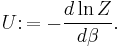 U\colon = -{d\ln Z\over d \beta}.