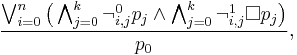 \frac{\bigvee_{i=0}^n\bigl(\bigwedge_{j=0}^k\neg_{i,j}^0p_j\land\bigwedge_{j=0}^k\neg_{i,j}^1\Box p_j\bigr)}{p_0},