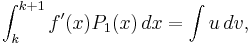  \int_k^{k%2B1} f'(x)P_1(x)\,dx = \int u\,dv, 