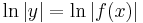 \ln|y| = \ln|f(x)|\,\!