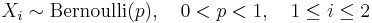 X_i \sim \mathrm{Bernoulli}(p), \quad 0<p<1, \quad 1 \le i \le 2