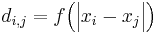 d_{i,j}=f \Big ( \Big| x_i - x_j \Big | \Big )