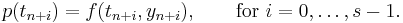  p(t_{n%2Bi}) = f(t_{n%2Bi}, y_{n%2Bi}), \qquad \text{for } i=0,\ldots,s-1. 