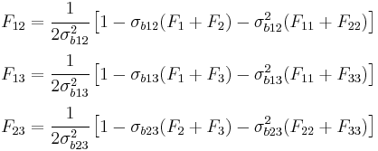 
   \begin{align}
   F_{12} &= \cfrac{1}{2\sigma_{b12}^2}\left[1-\sigma_{b12}(F_1%2BF_2)-\sigma_{b12}^2(F_{11}%2BF_{22})\right]\\
   F_{13} &= \cfrac{1}{2\sigma_{b13}^2}\left[1-\sigma_{b13}(F_1%2BF_3)-\sigma_{b13}^2(F_{11}%2BF_{33})\right] \\
   F_{23} &= \cfrac{1}{2\sigma_{b23}^2}\left[1-\sigma_{b23}(F_2%2BF_3)-\sigma_{b23}^2(F_{22}%2BF_{33})\right] 
   \end{align}
 