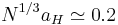 N^{1/3} a_H \simeq 0.2