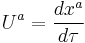 U^a= \frac{dx^a}{d \tau}