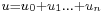 \scriptstyle u = u_0 %2B u_1 ... %2B u_n 