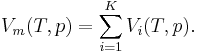  V_m(T,p)=\sum_{i=1}^K V_i(T,p).\ 