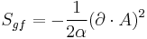 S_{gf}=-\frac{1}{2\alpha}(\partial\cdot A)^2