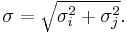 {\sigma}= \sqrt {\sigma_i^2 %2B \sigma_j^2}.\,