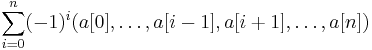  \sum_{i=0}^n (-1)^i(a[0], \dots, a[i-1], a[i%2B1], \dots, a[n]) 