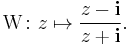  \operatorname{W} \colon z \mapsto \frac{z-\bold{i}}{z%2B\bold{i}} . 