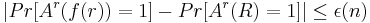 |Pr[A^{r}(f(r)) = 1] - Pr[A^{r}(R) = 1]| \leq \epsilon(n)