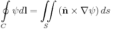  \oint\limits _{C}\psi d\mathbf{l}=\iint\limits_{S}\left(\hat{\mathbf{n}}\times\nabla\psi\right)ds 