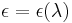 \epsilon=\epsilon(\lambda)