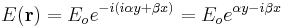  E(\mathbf{r})  =  E_o e^{-i ( i \alpha y %2B \beta x ) }  =  E_o e^{\alpha y - i \beta x } 