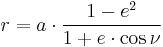 r = a\cdot{1 - e^2 \over 1 %2B e \cdot \cos\nu}\,\!