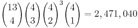 {13 \choose 4}{4 \choose 3}{4 \choose 2}^3{4 \choose 1} = 2,471,040