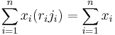 \sum_{i=1}^n x_i (r_i j_i) = \sum_{i=1}^n x_i