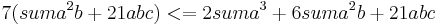 7(sum a^2b %2B 21 abc) <= 2sum a^3 %2B 6sum a^2b %2B 21abc 